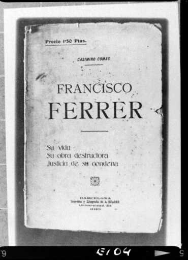 Portada de 'Francisco Ferrer. Su vida, su obra destructora, justicia de su condena'