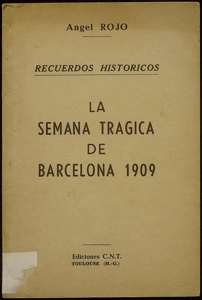 La Semana Trágica de Barcelona 1909. Recuerdos históricos